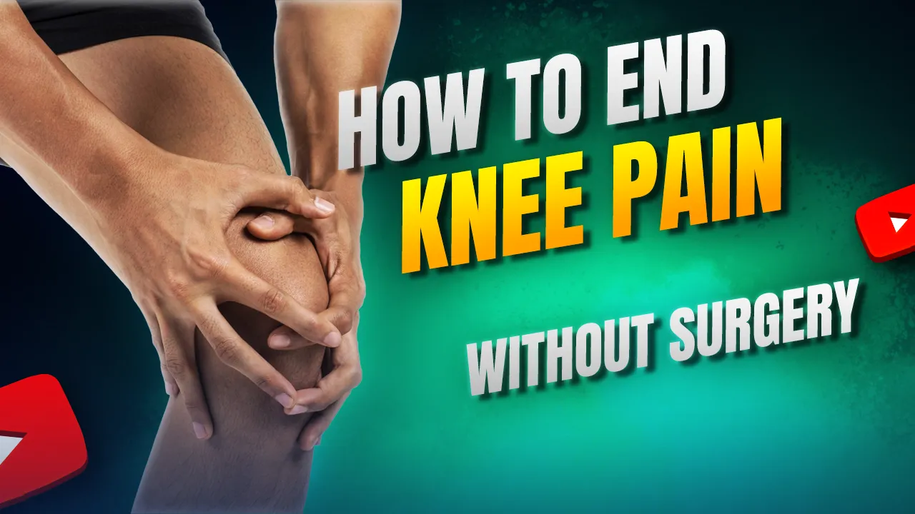 How to End Knee Pain Without Surgery: A Complete Knee Pain Treatment Plan
